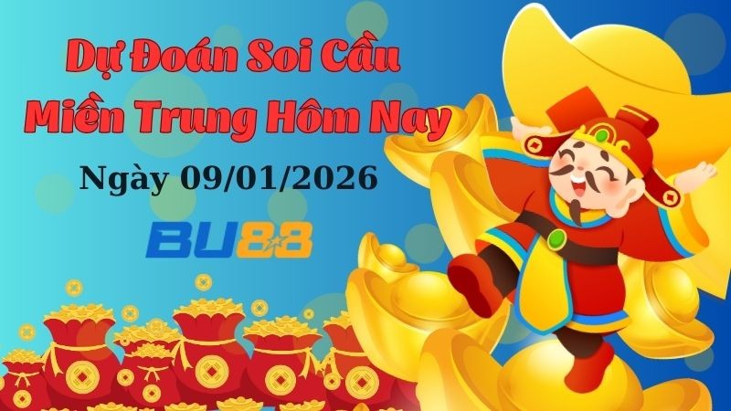 BU88 Dự đoán xổ số miền Trung hôm nay ngày 9/1/2026 [Chuẩn Nhất]