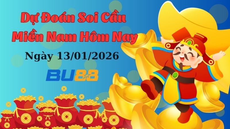 BU88 Dự đoán xổ số miền Nam hôm nay ngày 13/01/2026 [Dễ Trúng Nhất]